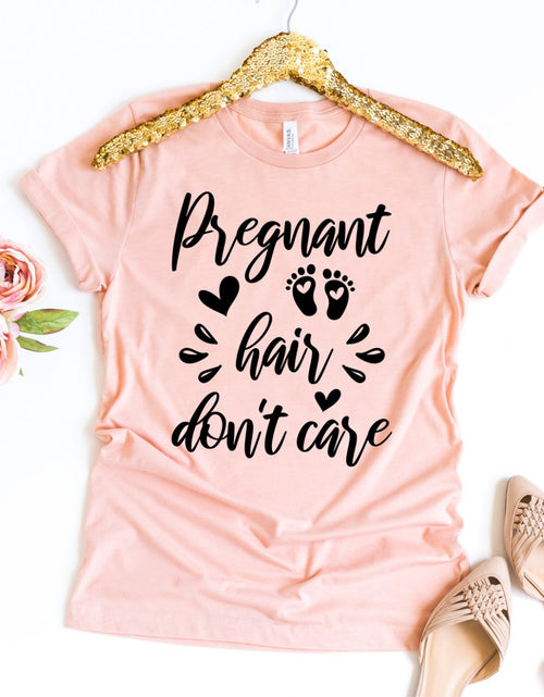 Load image into Gallery viewer, Pregnant Hair Don’t Care T-shirt
